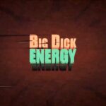 big dick energy