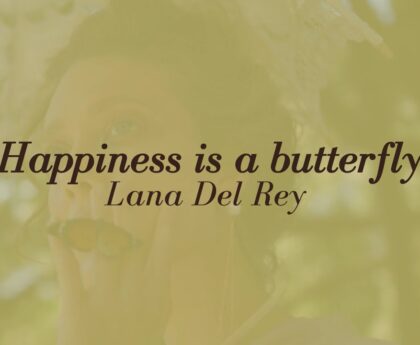 lana del rey happiness is a butterfly lyrics